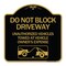 Signmission Do Not Block Driveway W/ Graphic, Black & Gold Aluminum Architectural Sign, 18" x 18", BG-1818-24182 A-DES-BG-1818-24182 - alternate 1